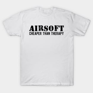 Airsoft Cheaper than therapy T-Shirt